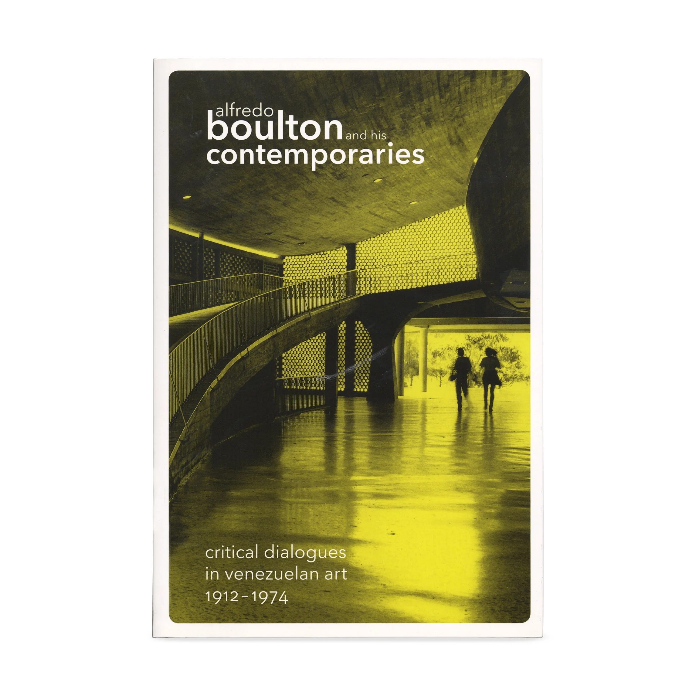 Alfredo Boulton and His Contemporaries: Critical Dialogues in Venezuelan Art, 1912–1974 - Paperback