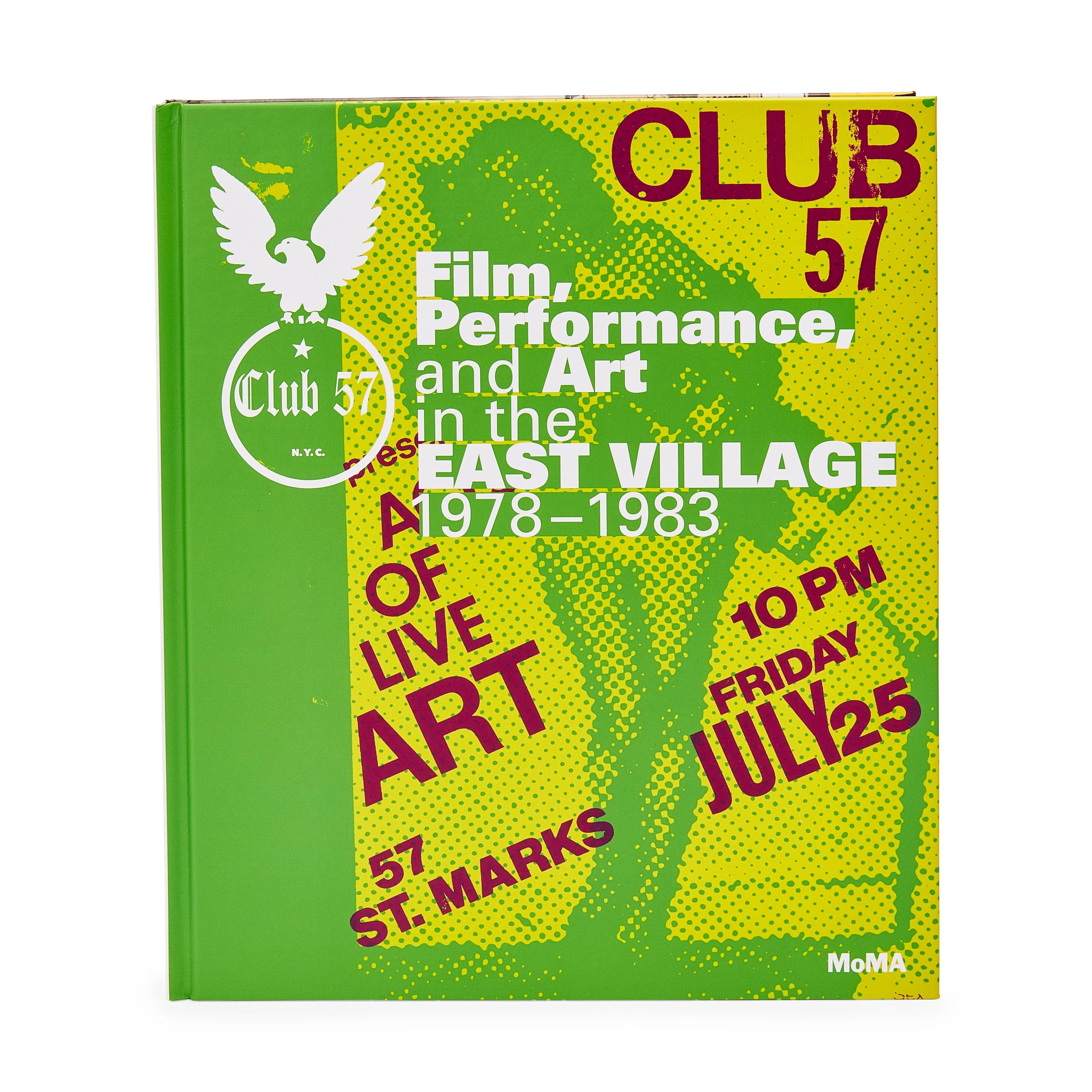 Club 57: Film, Performance, and Art in the East Village, 1978–1983 - Hardcover