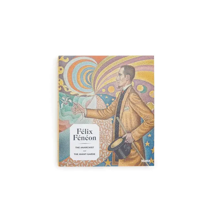 Félix Fénéon: The Anarchist and the Avant-Garde - Hardcover - Image 2