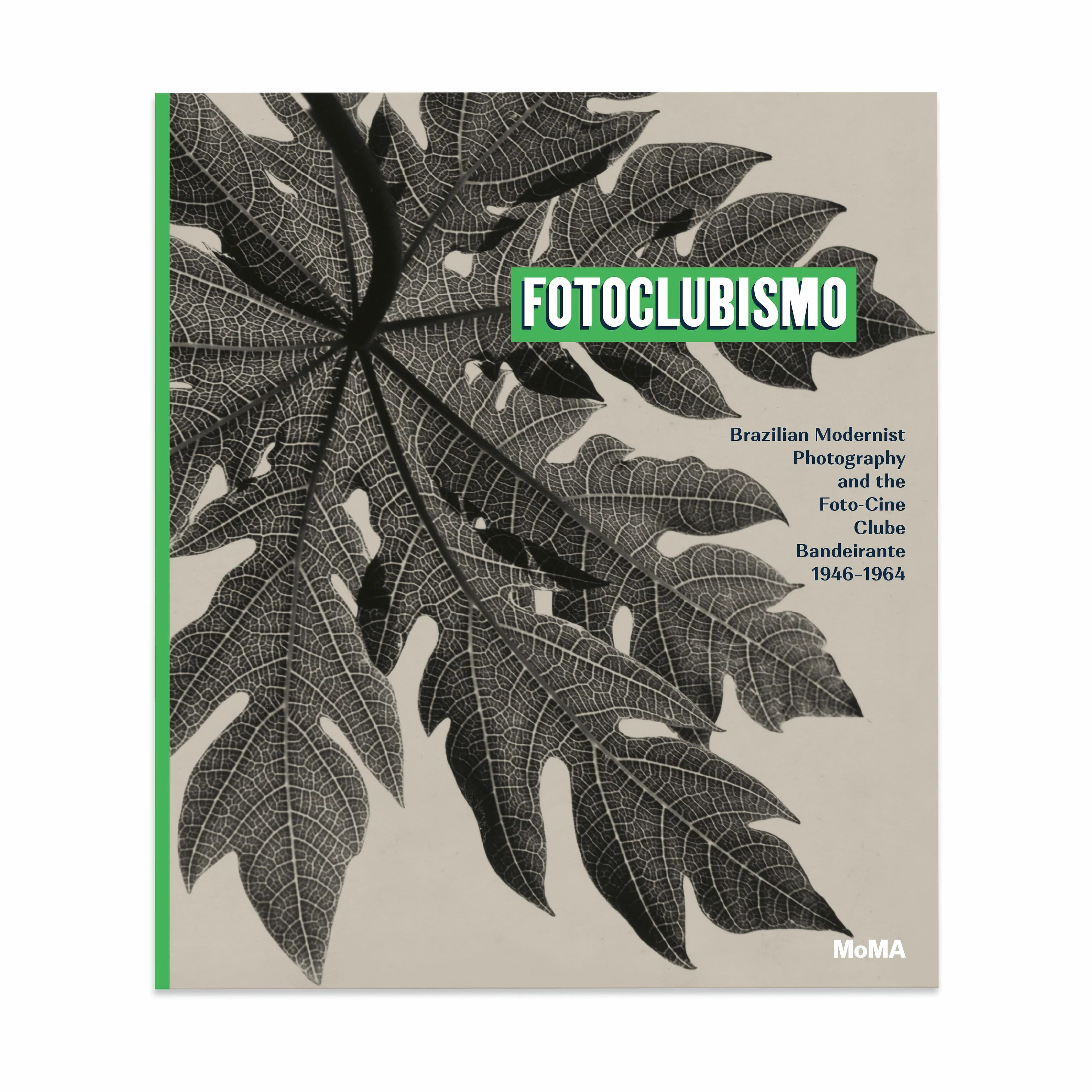 Fotoclubismo: Brazilian Modernist Photography and the Foto-Cine Clube Bandeirante, 1946–1964 - Hardcover