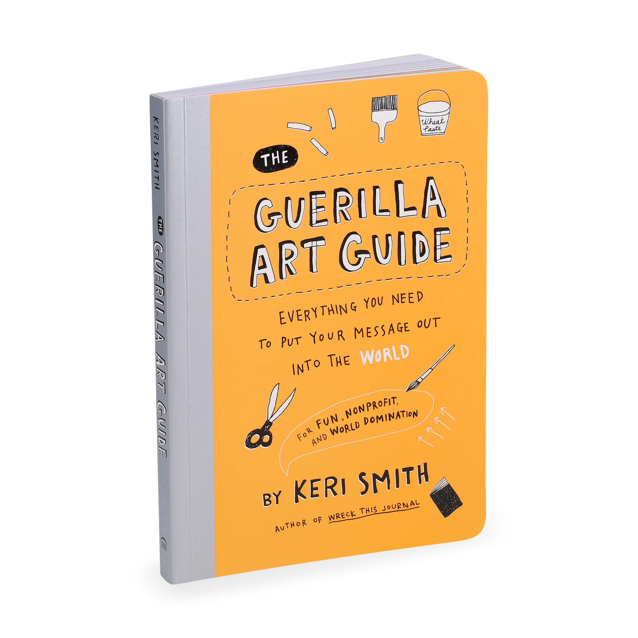 Guerilla Art Guide: Everything You Need to Put Your Message Out into the World—For Fun, Nonprofit, and World Domination - Paperback Book - Image 3
