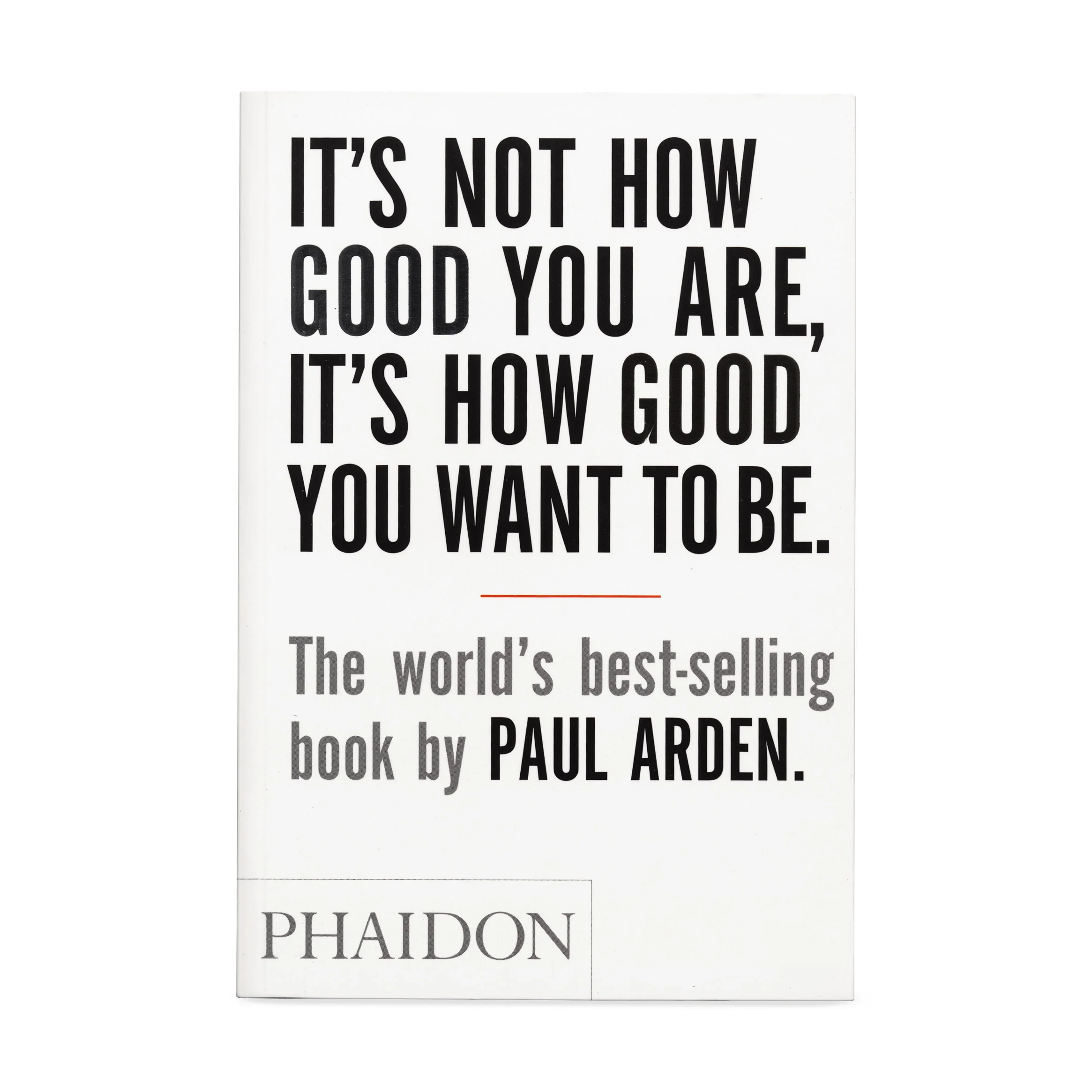 It’s Not How Good You Are It’s How Good You Want To Be