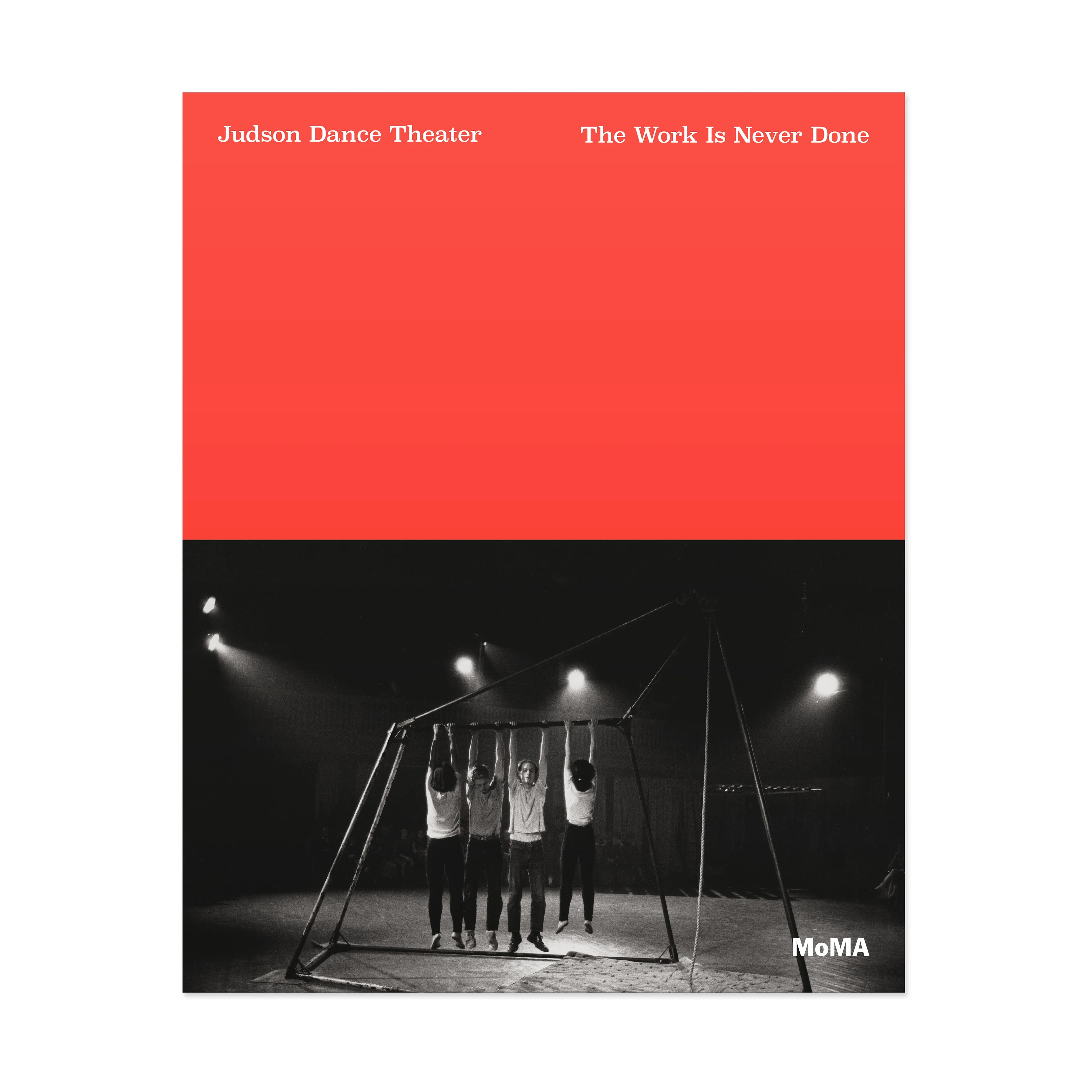 Judson Dance Theater: The Work Is Never Done - Paperback
