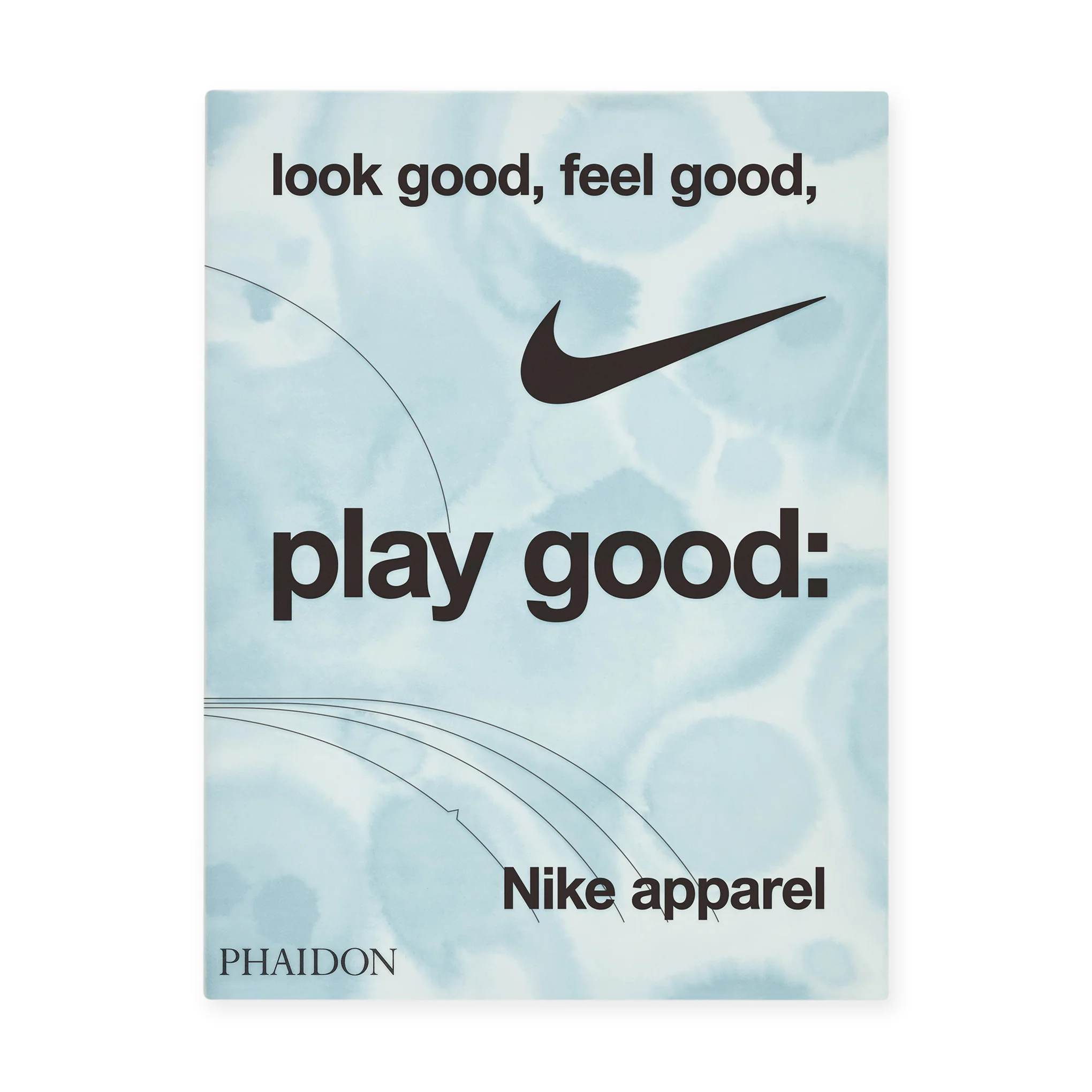 Look Good, Feel Good, Play Good: Nike Apparel - Hardcover Book - Image 3